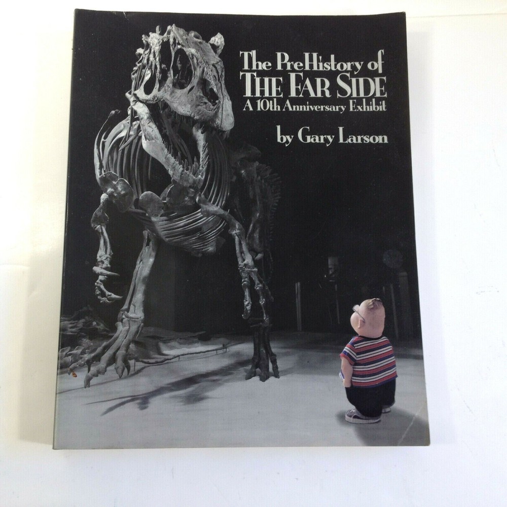 The PreHistory of The Far Side A 10th Anniversary Exhibit By Gary Larson 1989